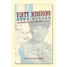 Fifty Missions over Europe: The Wartime Diary of Lt. John Shular, Usaac