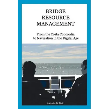 Bridge Resource Management: From the Costa Concordia to Navigation in the Digital Age