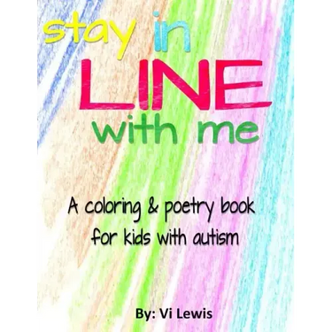 Stay In Line With Me: A Coloring & Poetry Book For Kids With Autism