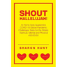 Shout Hallelujah!: At Home Solo-Quarantine Covid-19 Global Pandemic Challenges Tests for the Elderly -Spiritual, Mental and Physical #50/50/50