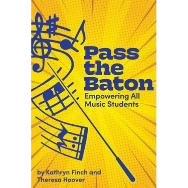 Pass the Baton: Empowering All Music Students