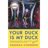 Your Duck Is My Duck: Stories