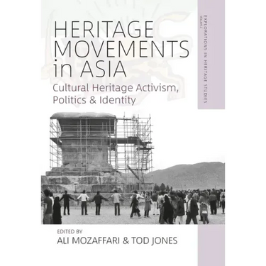 Heritage Movements in Asia: Cultural Heritage Activism, Politics, and Identity
