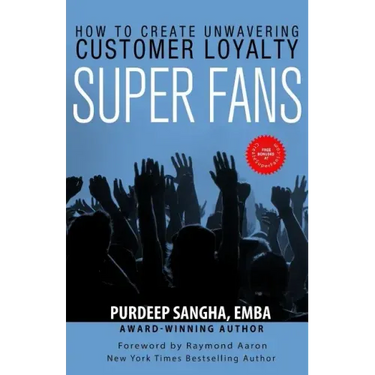 Super Fans: How To Create Unwavering Customer Loyalty
