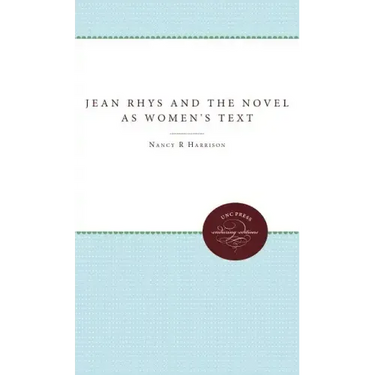 Jean Rhys and the Novel as Women's Text