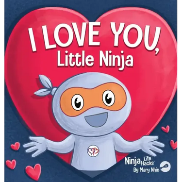 I Love You Little Ninja: A Rhyming Children's Book Classic, Perfect For Valentine's Day