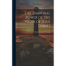The Temporal Power of the Vicar of Jesus Christ
