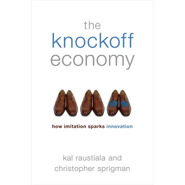 The Knockoff Economy: How Imitation Sparks Innovation
