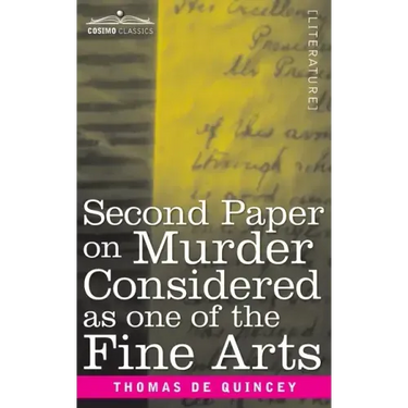 Second Paper On Murder Considered as one of the Fine Arts