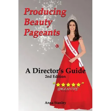 Producing Beauty Pageants: A Director's Guide, 2nd Edition