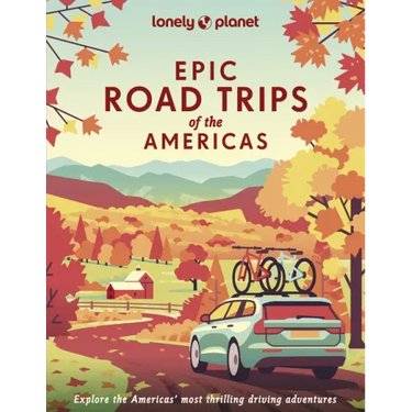 Lonely Planet Epic Road Trips of the Americas