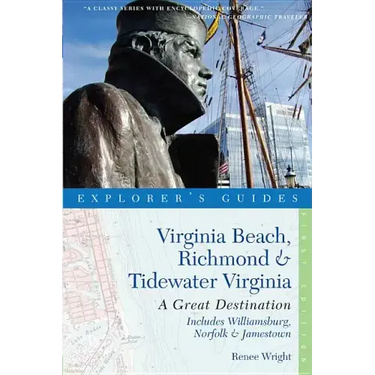 Explorer's Guide Virginia Beach, Richmond and Tidewater Virginia: Includes Williamsburg, Norfolk, and Jamestown: A Great Destination