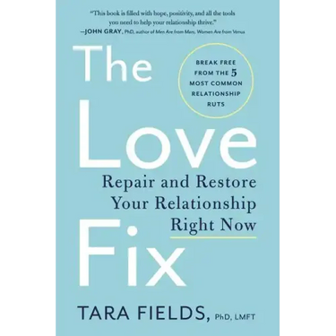 The Love Fix: Repair and Restore Your Relationship Right Now