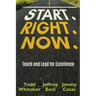 Start. Right. Now.