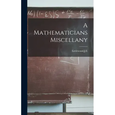 A Mathematicians Miscellany