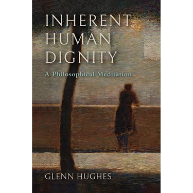 Inherent Human Dignity: A Philosophical Meditation