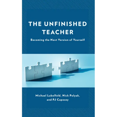 The Unfinished Teacher: Becoming the Next Version of Yourself