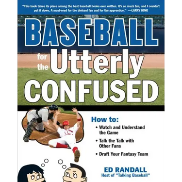 Baseball for the Utterly Confused