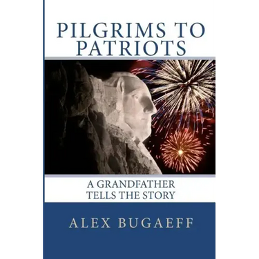 Pilgrims to Patriots: A Grandfather Tells The Story