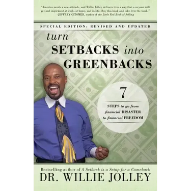 Turn Setbacks Into Greenbacks: 7 Steps to Go from Financial Disaster to Financial Freedom