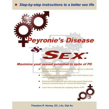 Peyronie's Disease and Sex;: Maximize your sexual potential in spite of PD