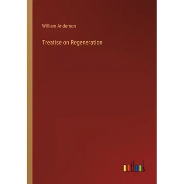 Treatise on Regeneration