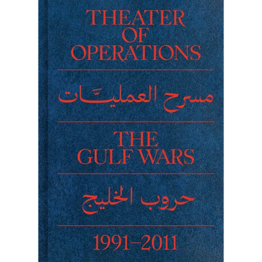 Theater of Operations: The Gulf Wars 1991-2011