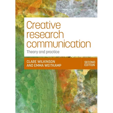 Creative Research Communication: Theory and Practice (Second Edition)