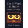 The N-Word in Music: An American History