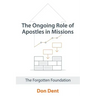 The Ongoing Role of Apostles in Missions: The Forgotten Foundation