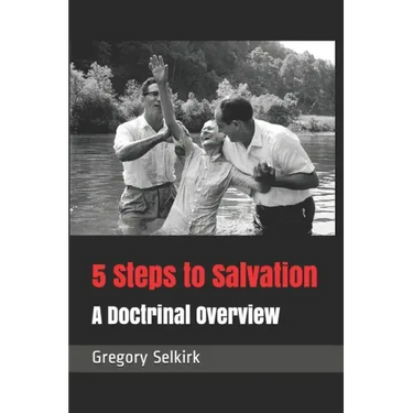 5 Steps to Salvation: A Doctrinal Overview