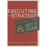 Executing Your Strategy: How to Break It Down and Get It Down