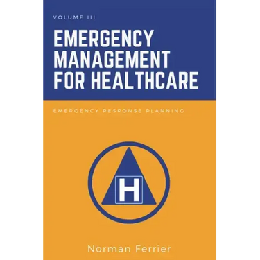 Emergency Management for Healthcare: Emergency Response Planning