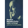Maurice Merleau-Ponty: Basic Writings