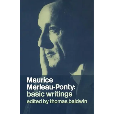 Maurice Merleau-Ponty: Basic Writings