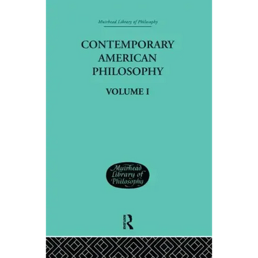 Contemporary American Philosophy: Personal Statements Volume I