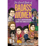 The Great Book of Badass Women: 15 Fearless and Inspirational Women that Changed History
