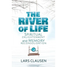 The River of Life: Spiritual Enlightenment and Memory Reconsolidation