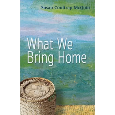 What We Bring Home