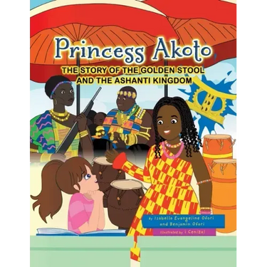 Princess Akoto: The Story of the Golden Stool and the Ashanti Kingdom