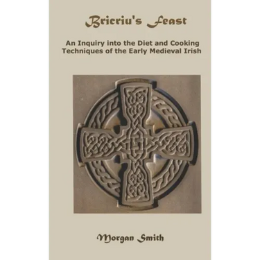 Bricriu's Feast: An Inquiry into the Diet and Cooking Techniques of the Early Medieval Irish