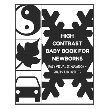 Baby Visual Stimulation - High Contrast Baby Book for Newborns - Shapes and Objects: Sensory Book for Newborns 0-6 Months