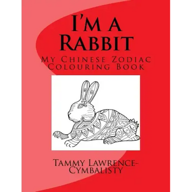 I'm a Rabbit: My Chinese Zodiac Colouring Book