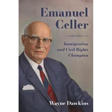 Emanuel Celler: Immigration and Civil Rights Champion