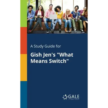 A Study Guide for Gish Jen's "What Means Switch"