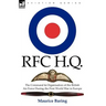 R. F. C. H. Q.: the Command & Organisation of the British Air Force During the First World War in Europe