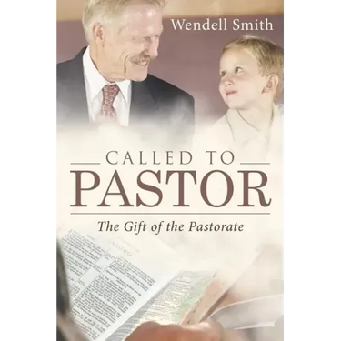 Called to Pastor: The Gift of the Pastorate