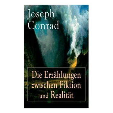 Die Erzählungen zwischen Fiktion und Realität: Das Ende vom Lied + Die Tremolino + Gaspar Ruiz + Jugend + Weihe