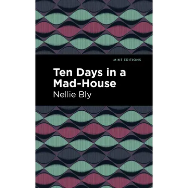 Ten Days in a Mad House