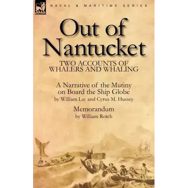 Out of Nantucket: Two Accounts of Whalers and Whaling